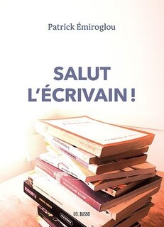 Couverture_Salut l'&eacute;crivain!