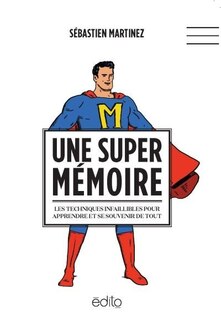 Front cover_Une super mémoire : les techniques infaillibles pour apprendre et se souvenir de tout