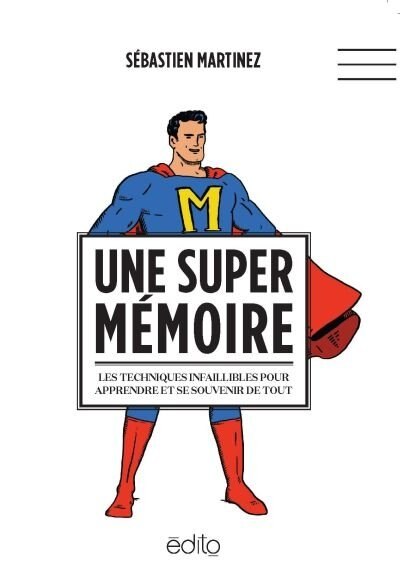 Front cover_Une super mémoire : les techniques infaillibles pour apprendre et se souvenir de tout