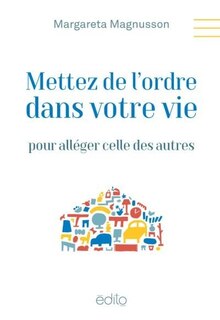 Couverture_METTEZ DE L'ORDRE DANS VOTRE VIE POUR ALLÉGER CELLE DES AUTRES