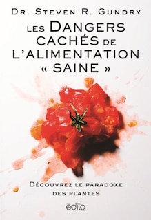 Front cover_Les dangers cachés de l'alimentation «saine» : découvrez le paradoxe des plantes