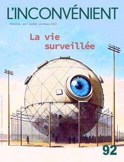 Revue l'Inconvénient, no 92: Vie surveillée (La)
