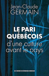 Couverture_Le pari qu&eacute;b&eacute;cois de la culture avant le pays