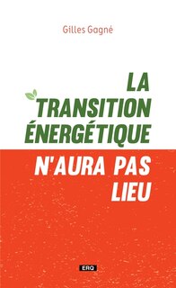 Front cover_La transition &eacute;nerg&eacute;tique n'aura pas lieu