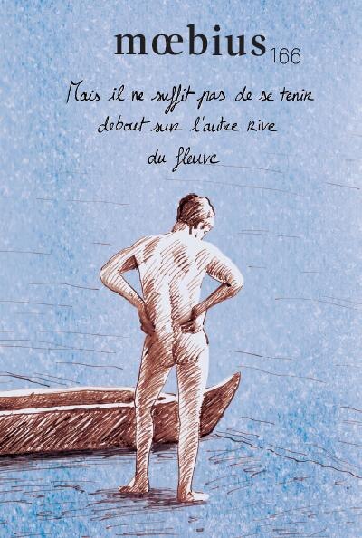 Moebius, no 166: Mais il ne suffit pas de se tenir debout sur l'autre rive du fleuve