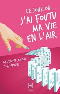 Front cover_Le jour où... j'ai foutu ma vie en l'air