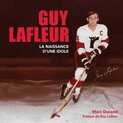 Front cover_Guy Lafleur, la naissance d'une idole
