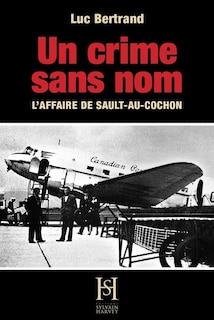 Front cover_Un crime sans nom, l'affaire de Sault-au-cochon