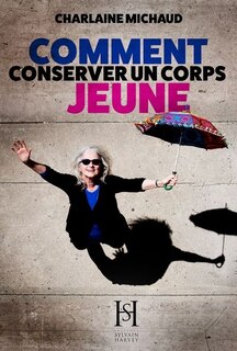 COMMENT CONSERVER UN CORPS JEUNE