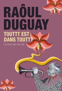 Couverture_Raôul Duguay Touttt est dans touttt