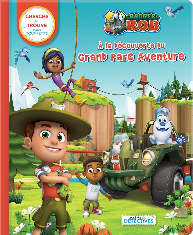 RANGER ROB À LA DÉCOUVERTE DU GRAND PARC AVENTURE