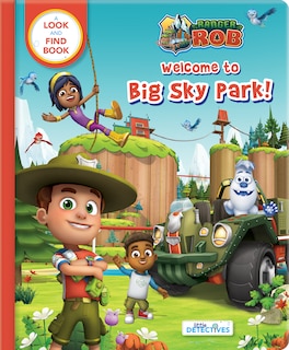 Front cover_Ranger Rob: Welcome to Big Sky Park (Little Detectives)