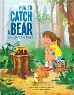 How To Catch A Bear Who Loves To Read by Andrew Katz