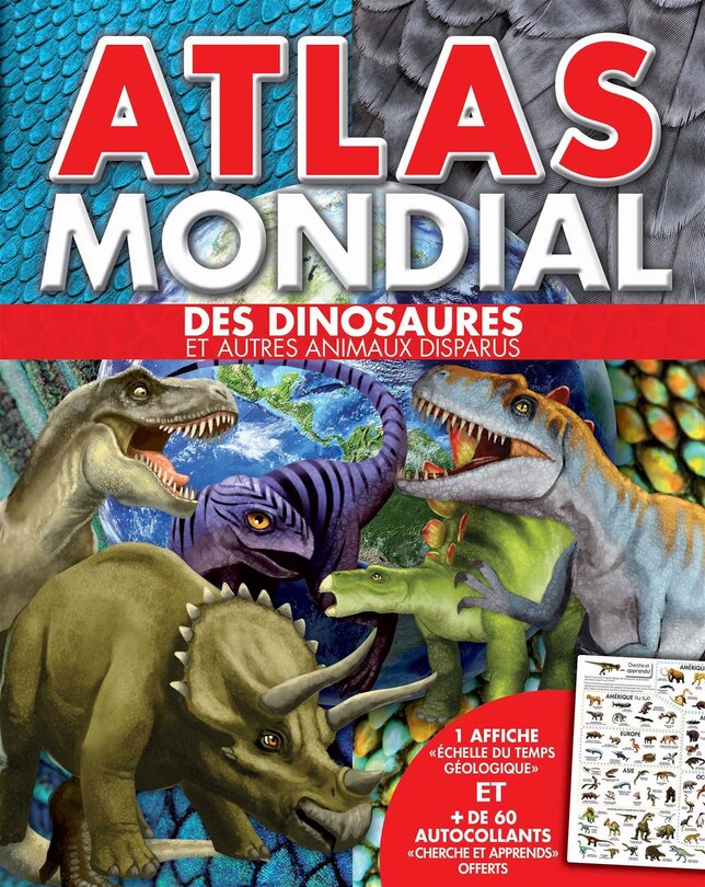 Front cover_Atlas mondial des dinosaures et autres animaux disparus : 1 affiche échelle du temps géologique et + de 60 autocollants cherche et apprends offerts