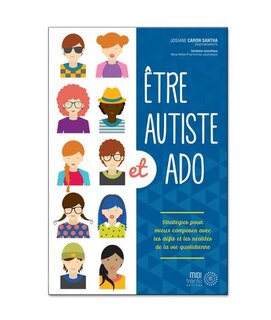 Être autiste et ado: stratégies pour mieux composer avec les défis et les réalités de la vie quotidienne