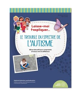 Laisse-moi t'expliquer... Le trouble du spectre de l'autisme