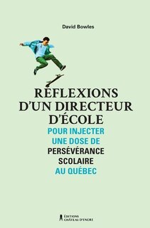 Couverture_Réflexions d'un directeur d'école : Pour injecter une dose de persévérance scolaire au Québec