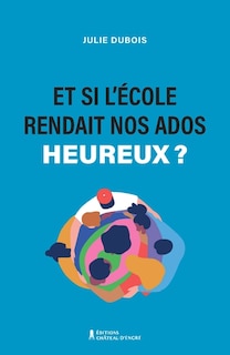 Front cover_Et si l'école rendait nos ados plus heureux ?