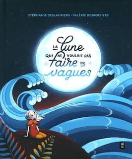 La Lune qui ne voulait pas faire de vagues