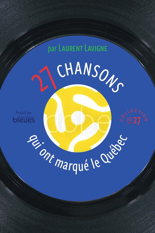 27 chansons qui ont marqué le Québec