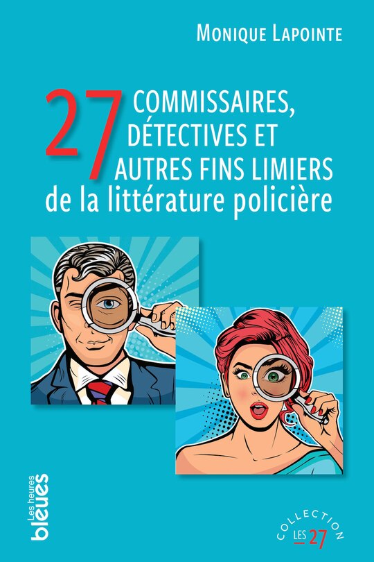 Front cover_27 commissaires, détectives et autres fins limiers de la littérature policière