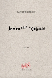 Je m'en vais ; Débâcle