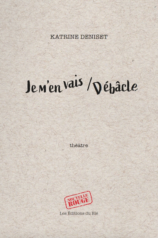 Je m'en vais ; Débâcle