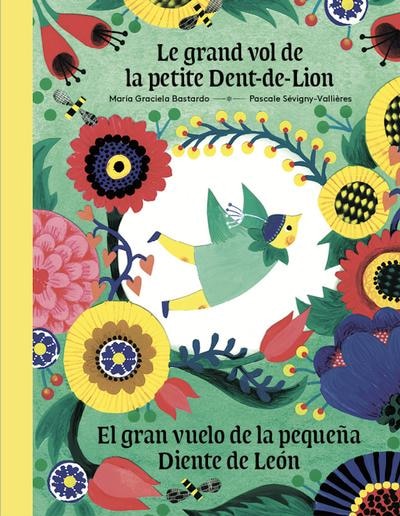 Front cover_Le grand vol de la petite Dent-de-Lion : El gran vuelo de la pequeña Diente de León