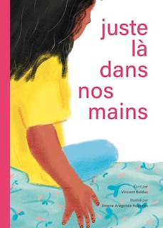 Juste là dans nos mains