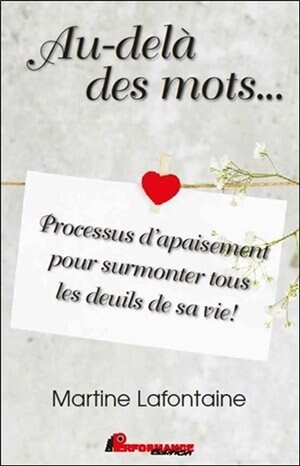 Couverture_Au-delà des mots... Processus d'apaisement pour surmonter tous les deuils de sa vie!
