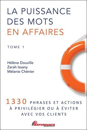 Front cover_La puissance des mots en affaires : 1330 phrases et actions à privilégier et à éviter avec vos clients