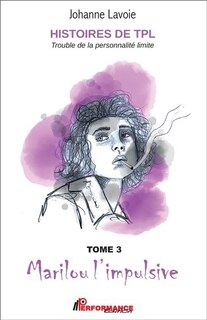 Front cover_Histoires de TPL, tomes 3 et 4 : Trouble de la personnalité limite