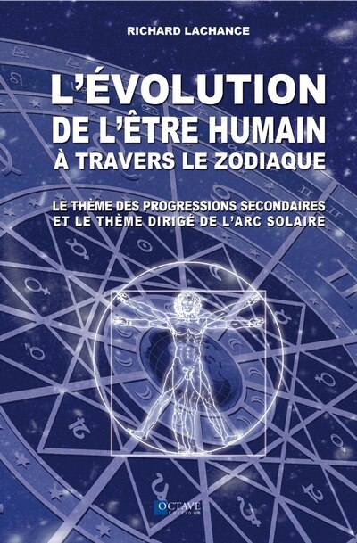 Front cover_L'évolution de l'être humain à travers le zodiaque : le thème des progressions secondaires et le thème dirigé de l'arc solaire