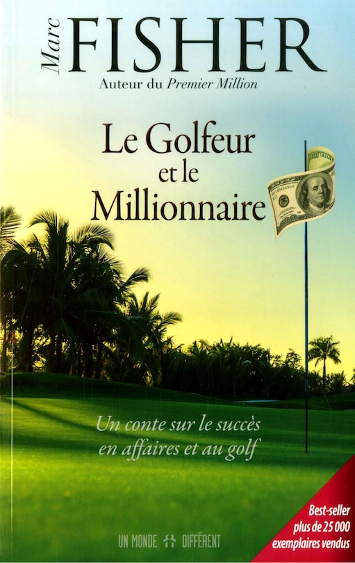 Le golfeur et le millionnaire: Un conte sur le succès en affaires et au golf