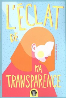 L' éclat de ma transparence