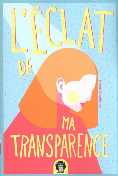 L' éclat de ma transparence