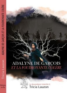 Front cover_Adalyne de Garçois et la foudroyante colère