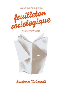 Front cover_Brève anthologie du feuilleton sociologique et du reportage