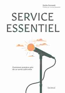 Service essentiel: Comment prendre soin de sa santé culturelle de Emilie Perreault