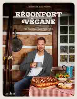 Réconfort végane: 100 recettes de comfort food by Jean-philippe Cyr