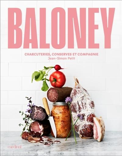 Baloney: Charcuteries, conserves et compagnie