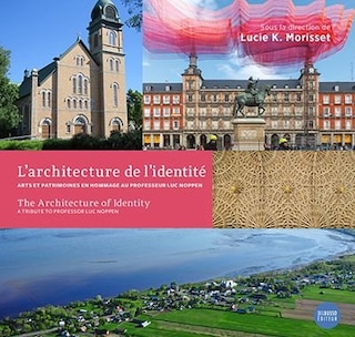 Couverture_L'architecture de l'identité : arts et patrimoine, en hommage au professeur Luc Noppen