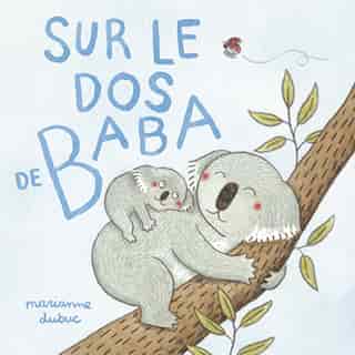 Sur le dos de Baba by MARIANNE DUBUC