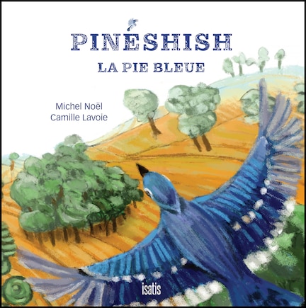 Pinéshish, la pie bleue