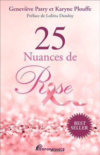 Front cover_25 nuances de rose : parcours inspirant de gens atteints du cancer du sein et hommage à leurs accompagnateurs