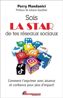 Couverture_Sois la STAR de tes réseaux sociaux : comment t'exprimer avec aisance et confiance pour plus d'impact !