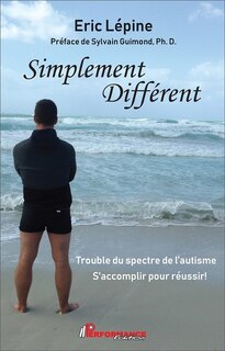 Couverture_Simplement différent : Trouble du spectre de l'autisme - S'accomplir pour réussir