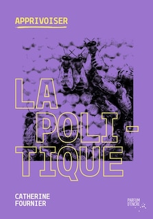 Front cover_Apprivoiser la politique