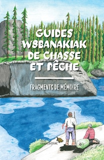 Couverture_Guides w8banakiak chasse et pêche