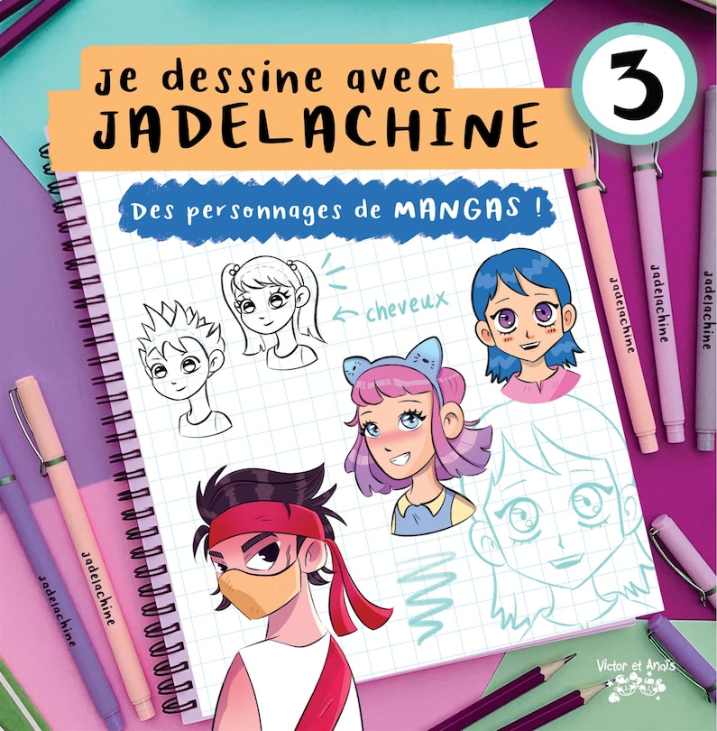 Je dessine avec Jadelachine Tome 3 Des personnages de mangas !